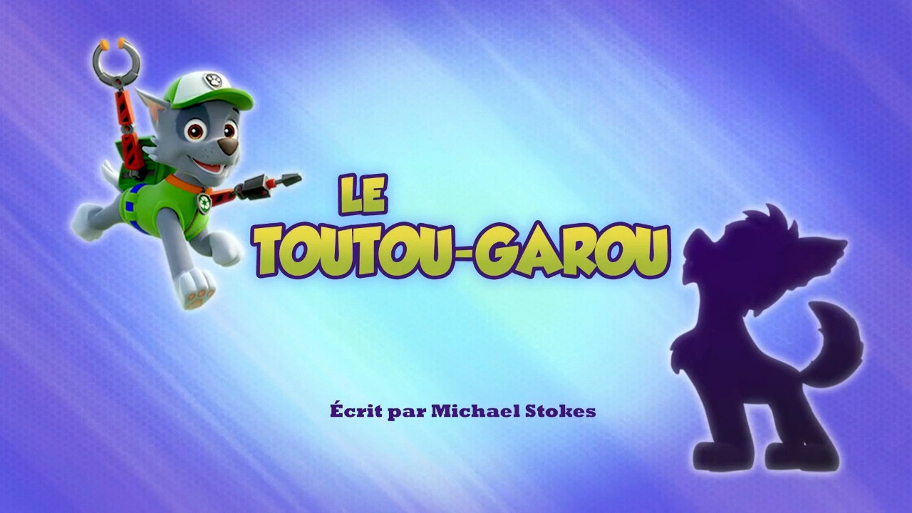 La Pat' Patrouille — Le Toutou-garou