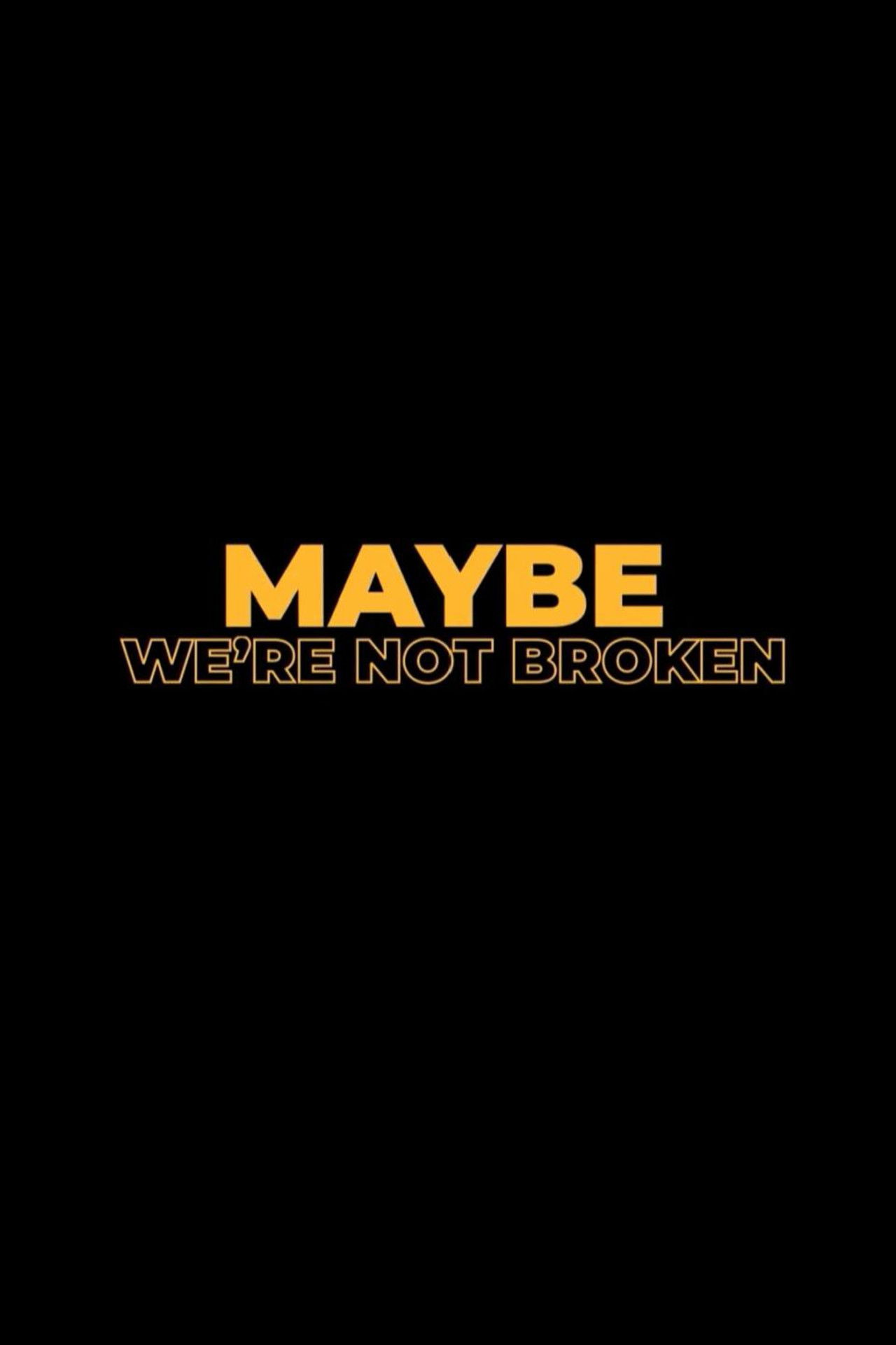 Maybe We're Not Broken Backdrop