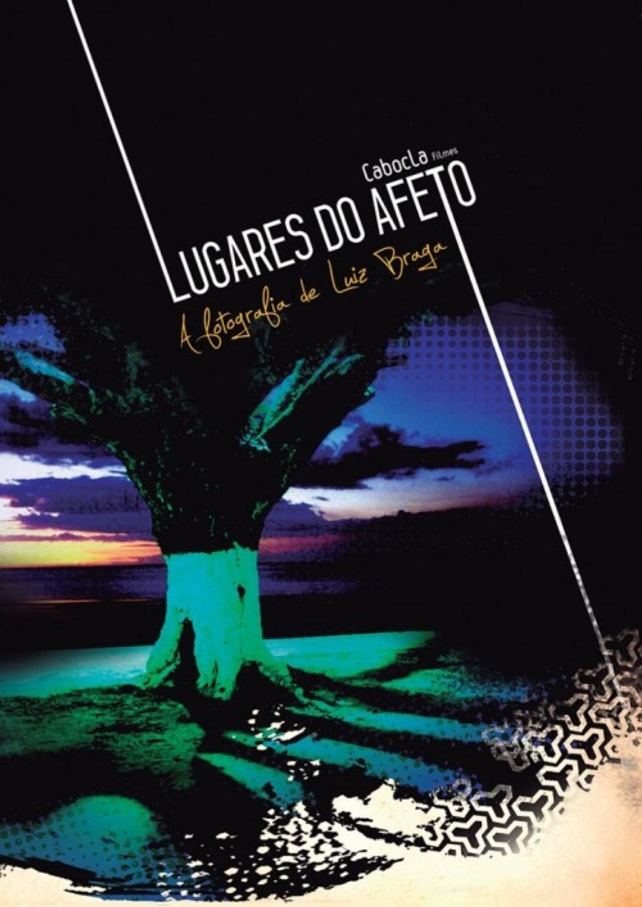 Lugares do Afeto - A fotografia de Luiz Braga filmaffisch
