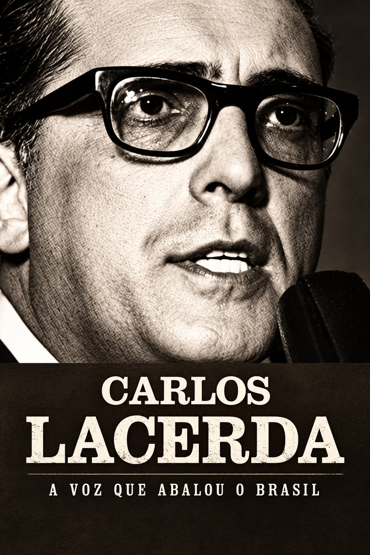 Carlos Lacerda - A Voz que Abalou o Brasil poster