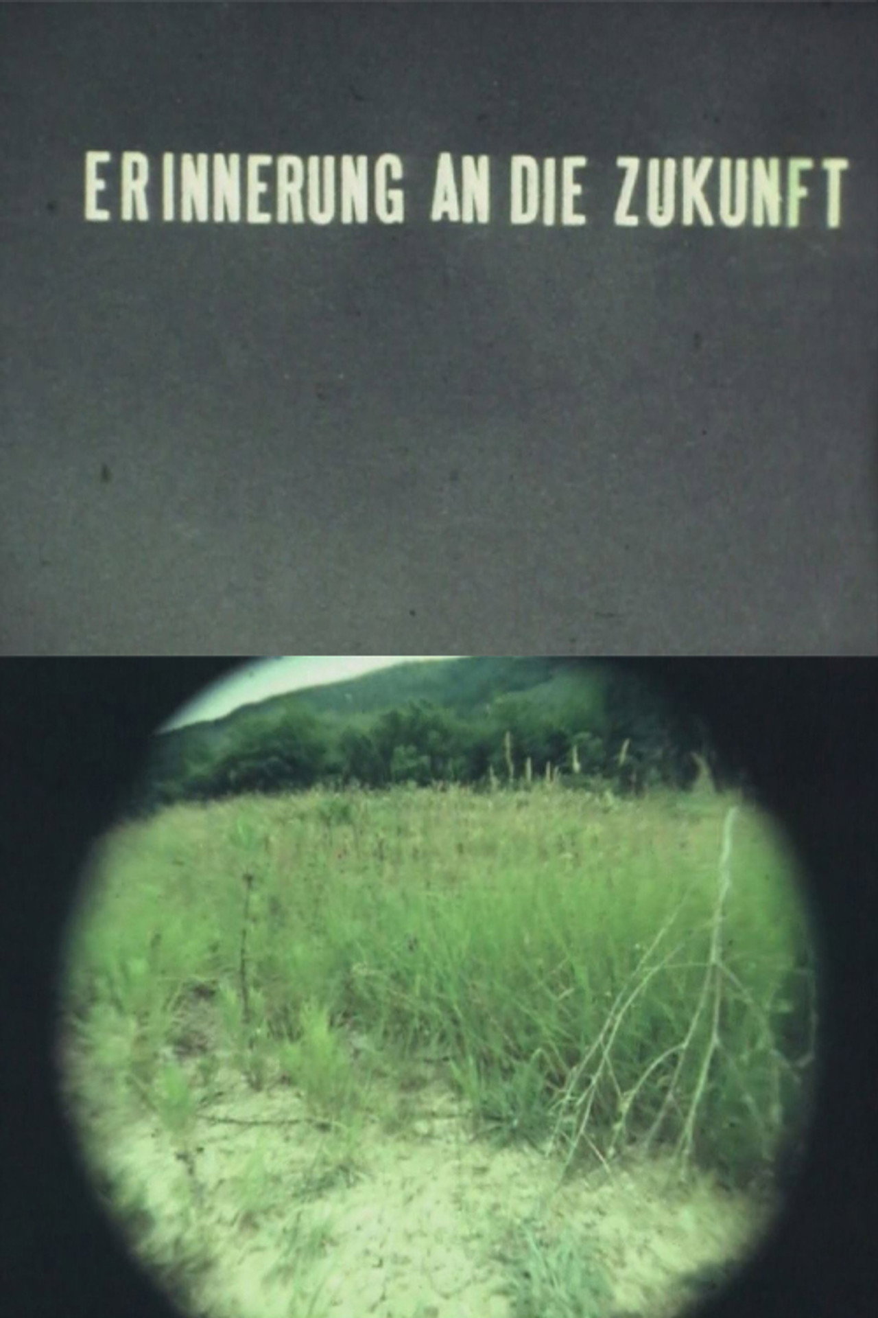 Erinnerung An Die Zukunft (Rushes) filmaffisch