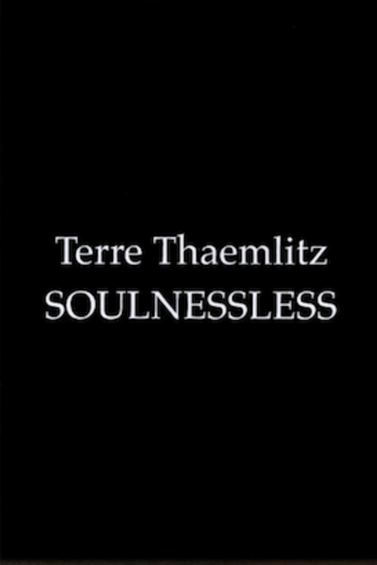 Soulnessless /「ソウルネスレス」ー魂の完全なる不在ー filmaffisch