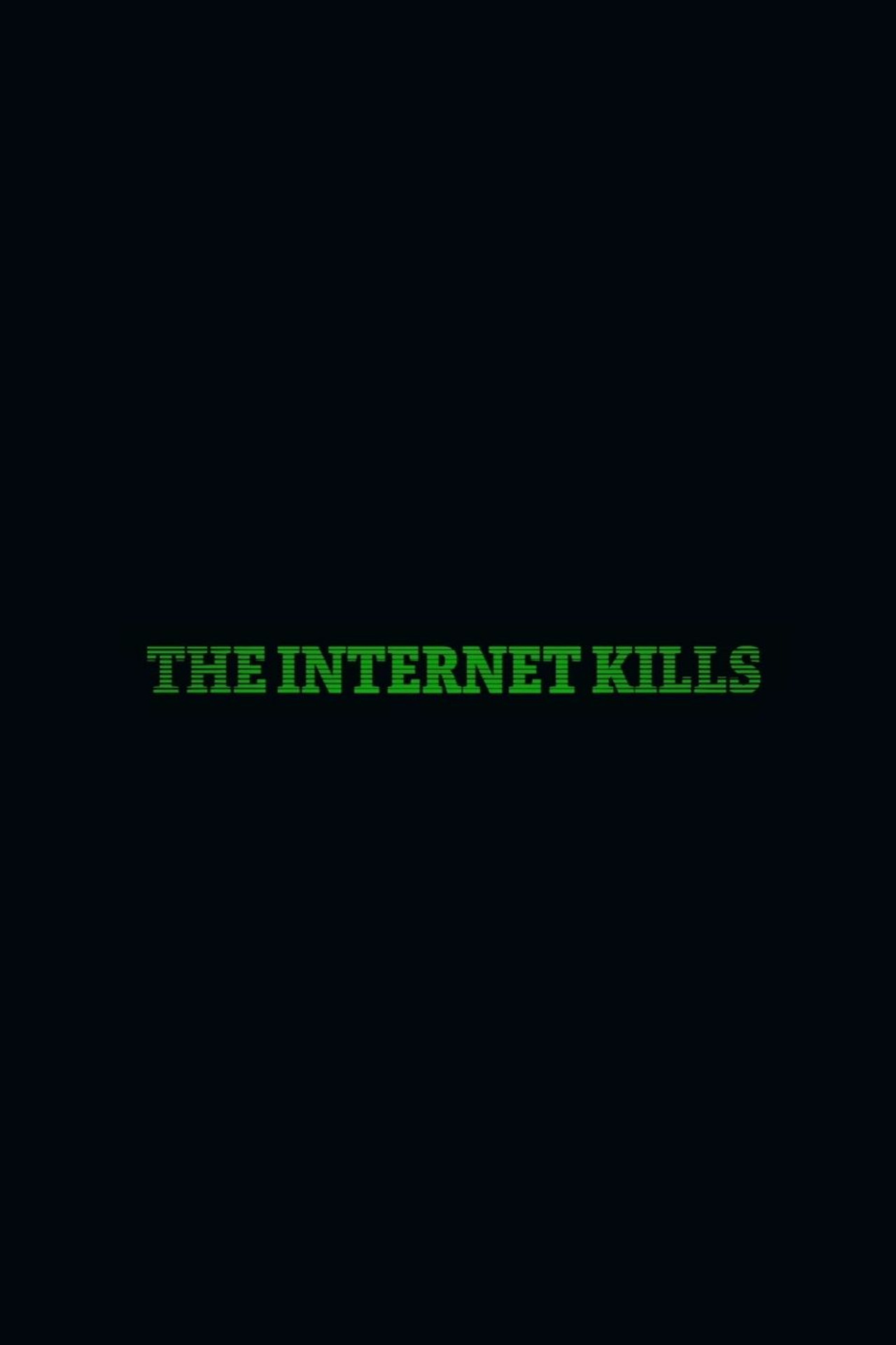 The Internet Kills