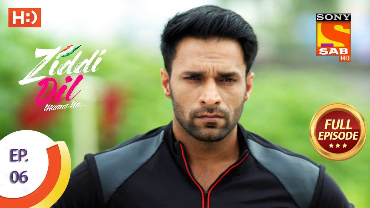 Ziddi Dil Maane Na — Épisode 6
