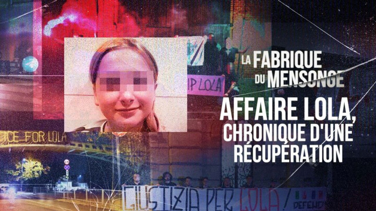 La Fabrique du mensonge — Affaire Lola, chronique d'une récupération