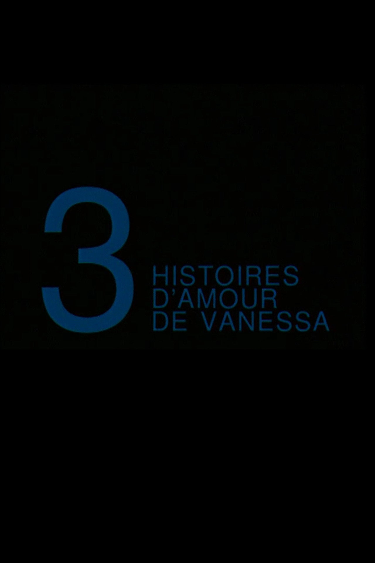 Trois Histoires d'Amour de Vanessa filmaffisch