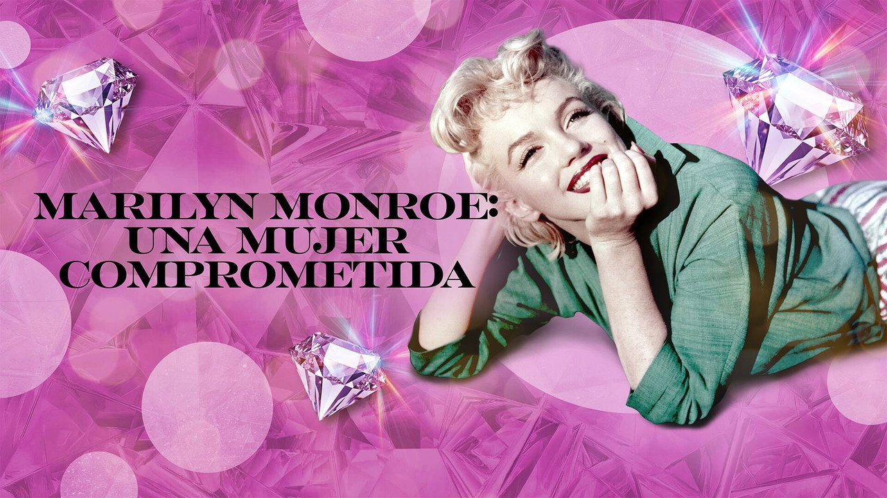 Marilyn Monroe: una mujer comprometida