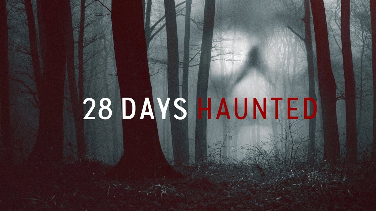 28 Days Haunted