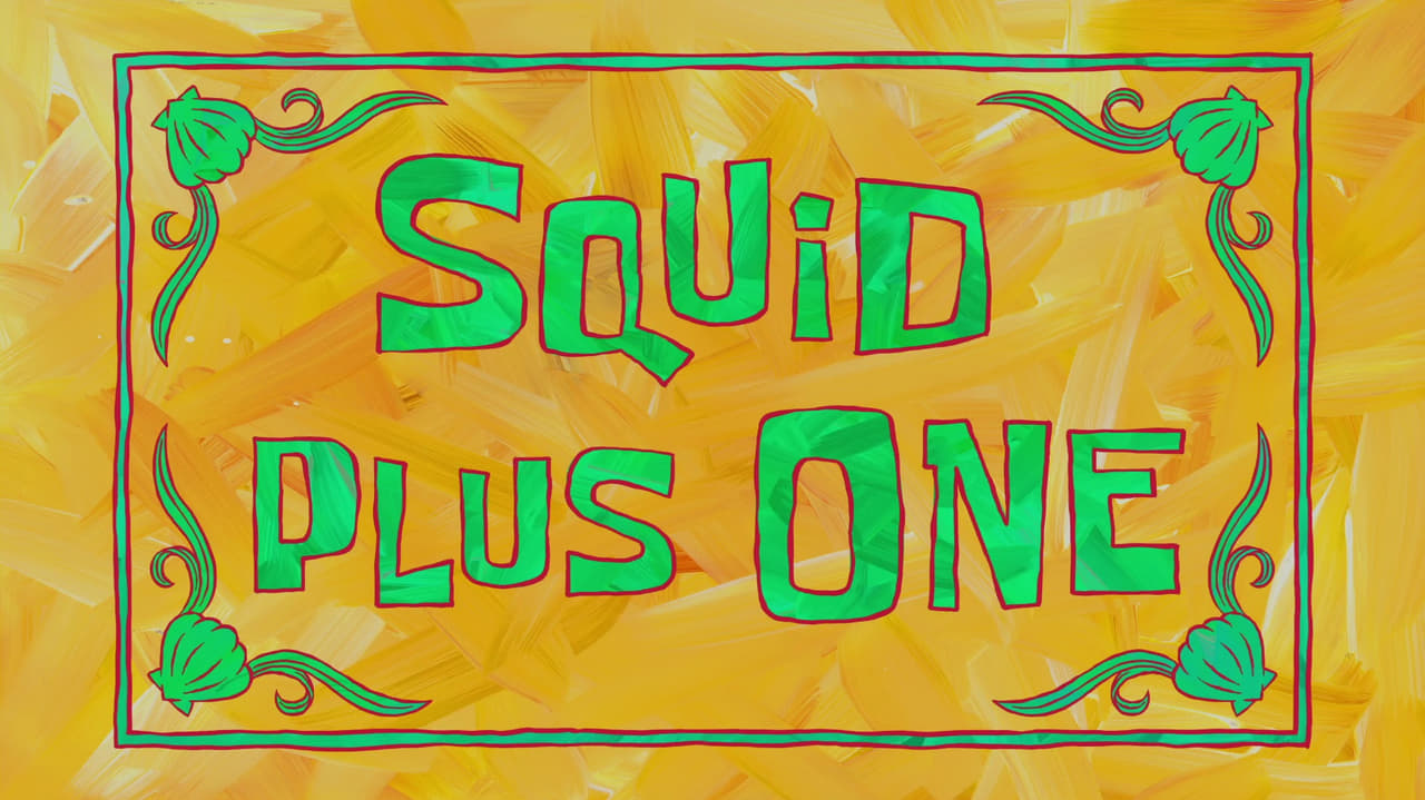 SpongeBob SquarePants - Season 9 Episode 20 : Squid Plus One