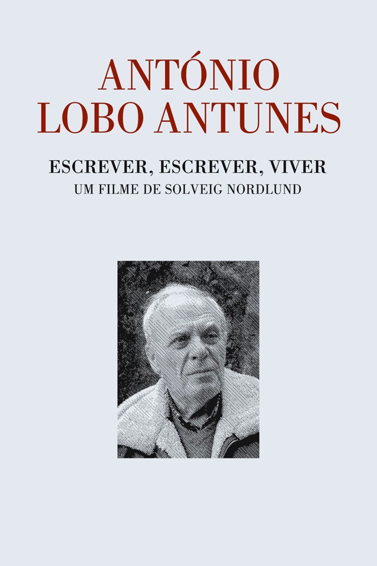 António Lobo Antunes – Escrever, Escrever, Viver