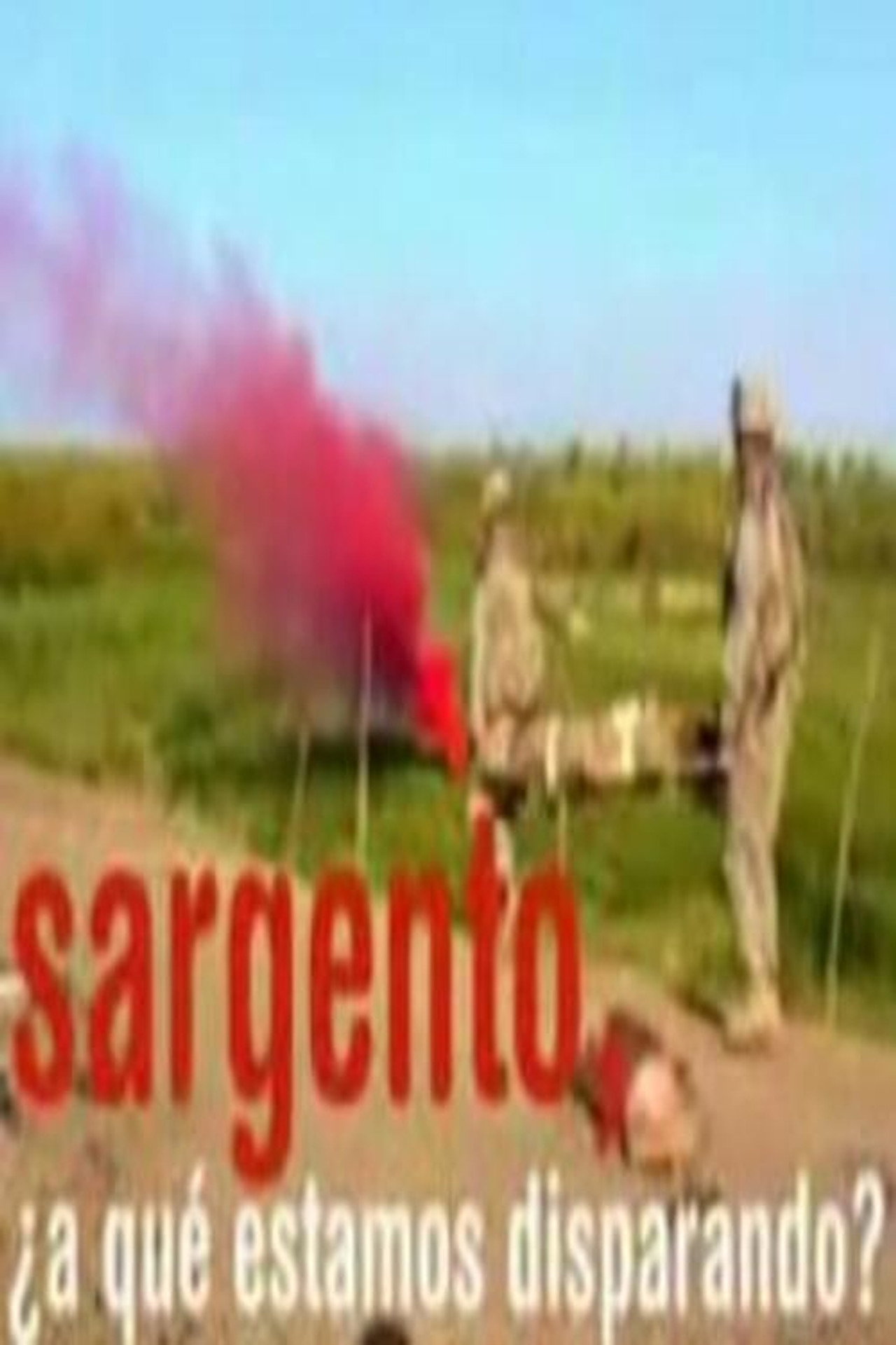 Jon Sistiaga: Sargento, ¿a qué estamos disparando? filmaffisch