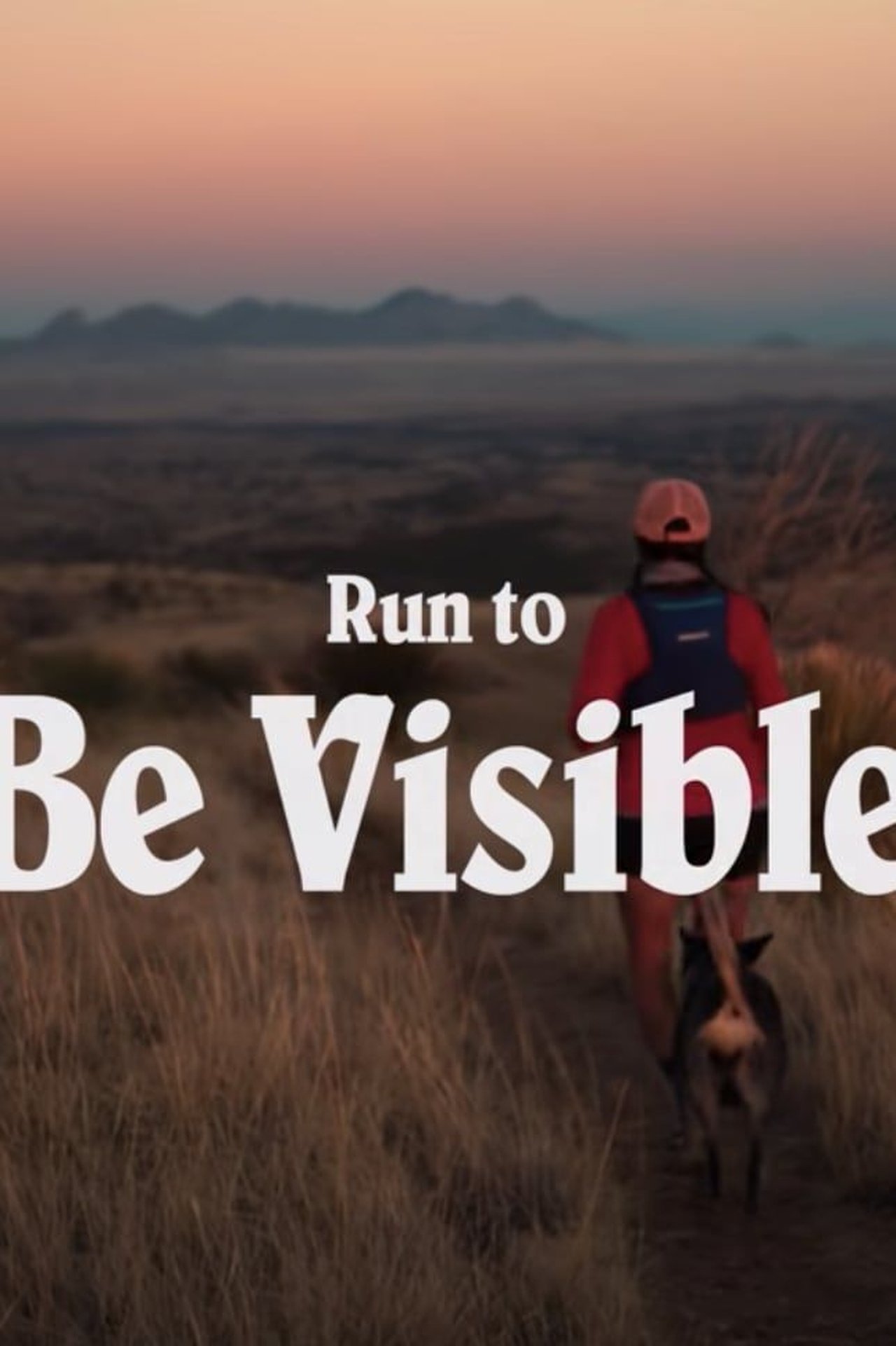 Run to Be Visible Run to Be Visible