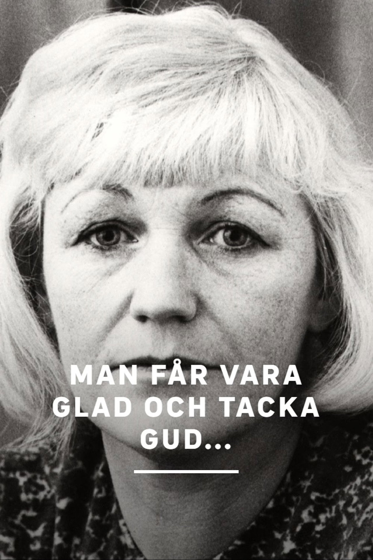 Man får vara glad och tacka Gud...