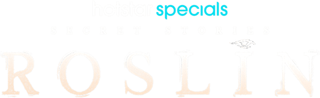 Secret Stories: Roslin