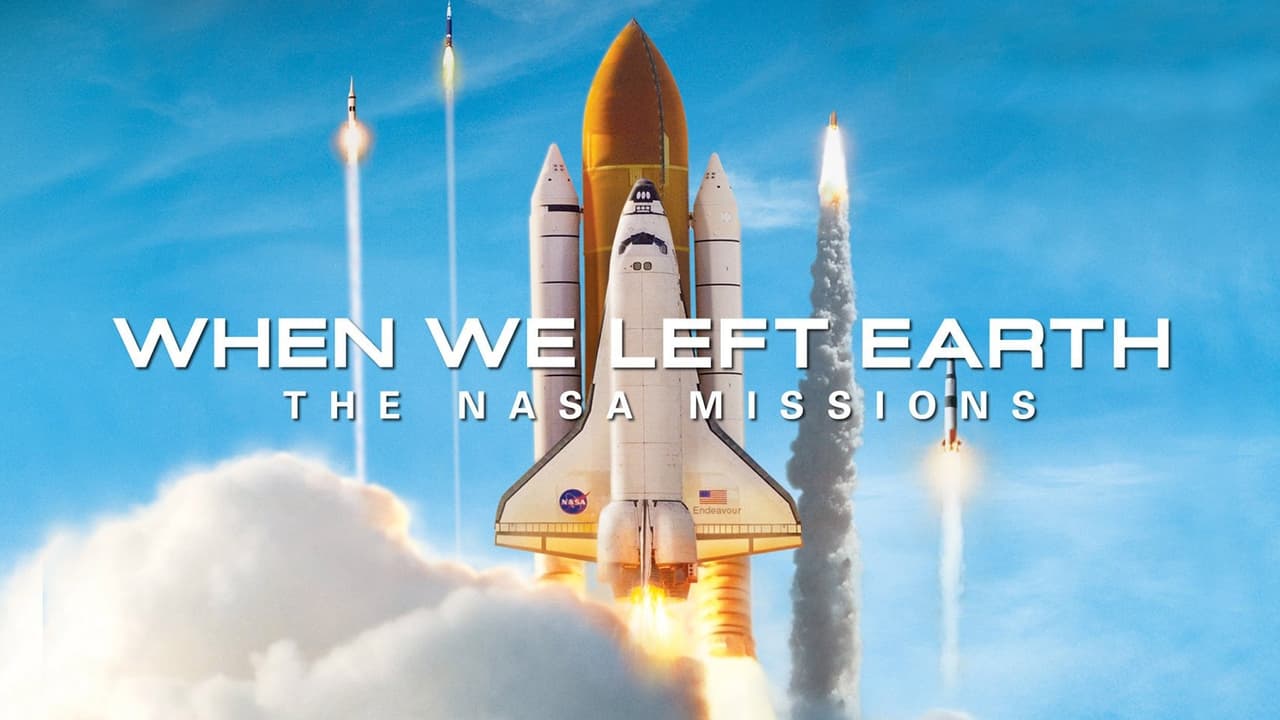 When We Left Earth : The NASA Missions