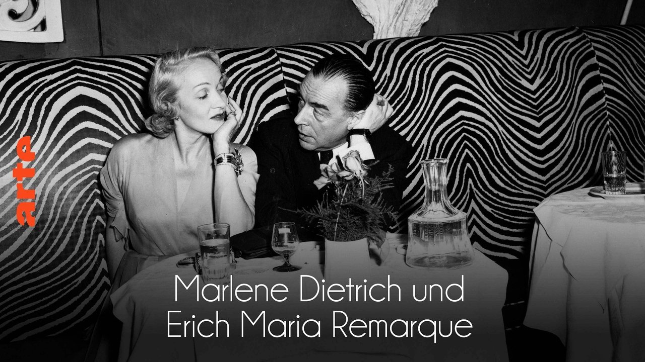 Erich Maria Remarque und Marlene Dietrich - Flucht in die Liebe