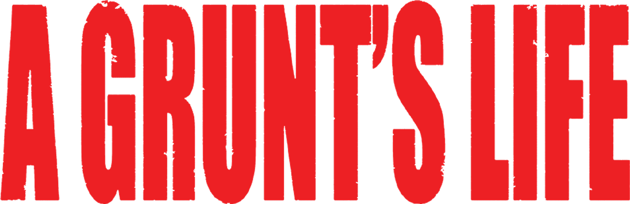 A Grunt’s Life