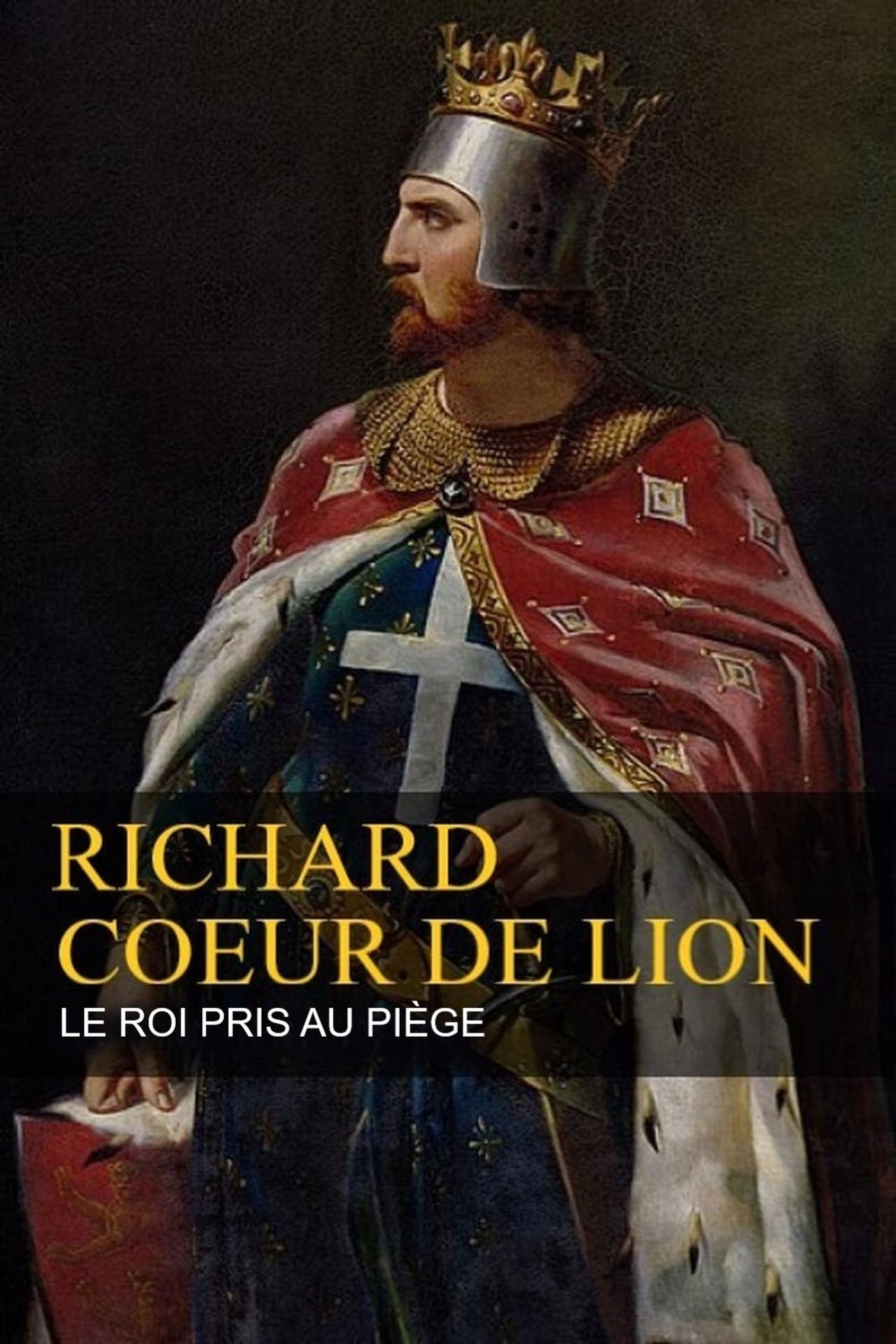 Richard Cœur de Lion - Le Roi pris au piège poster