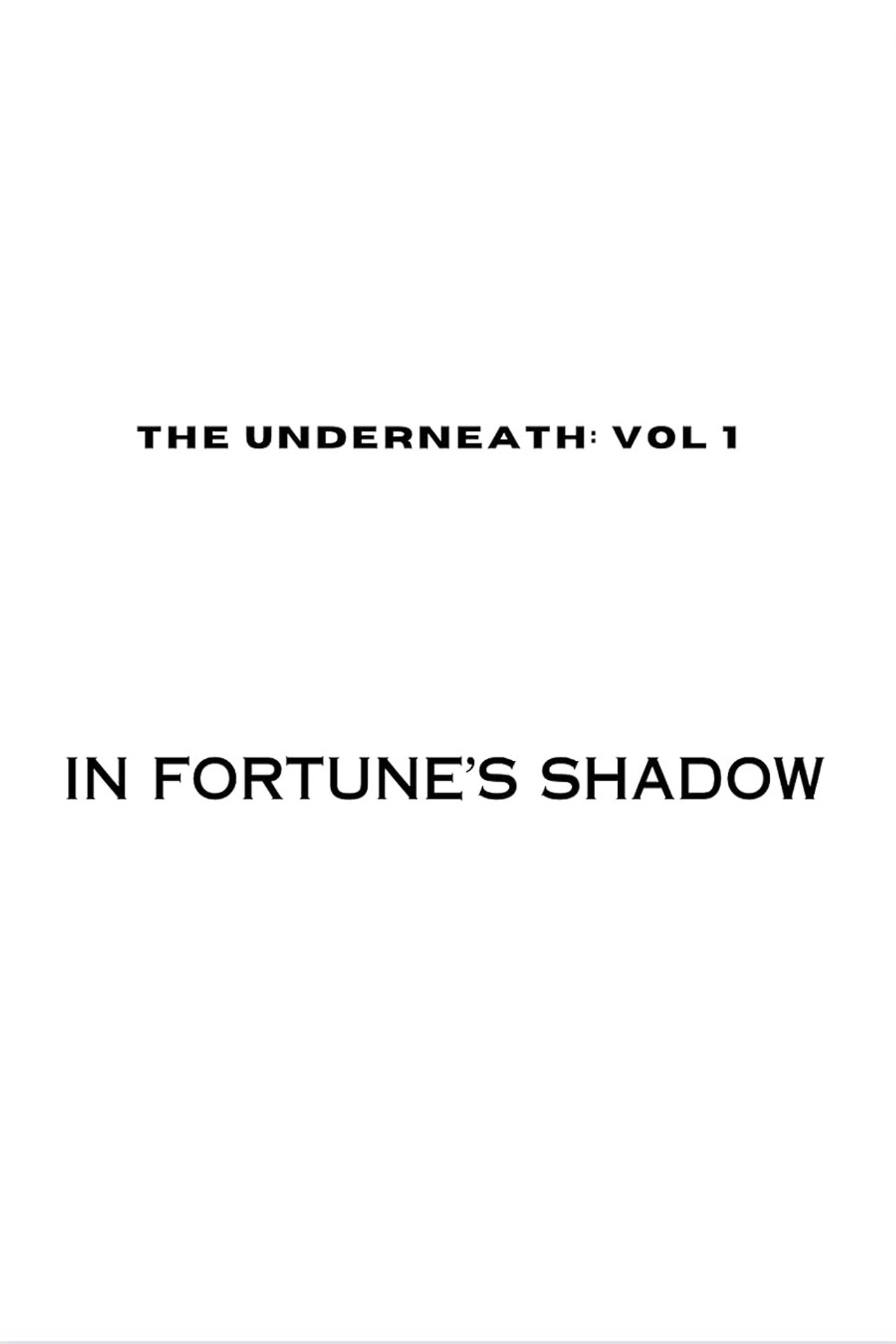 The Underneath: In Fortune's Shadow