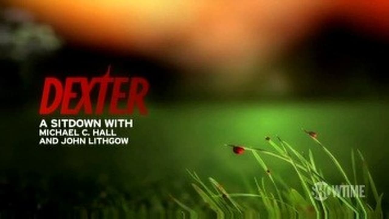 Dexter - Season 0 Episode 13 : A Sitdown with Michael C. Hall and John Lithgow