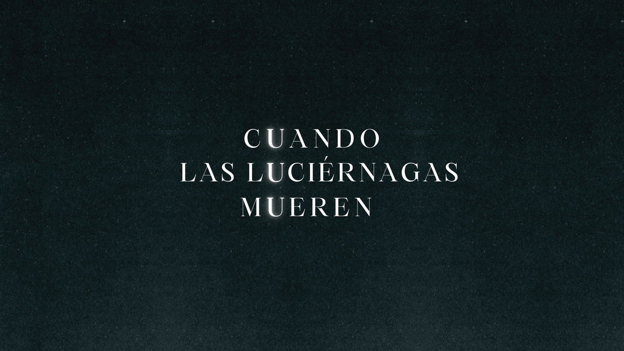 Cuando las luciérnagas mueren