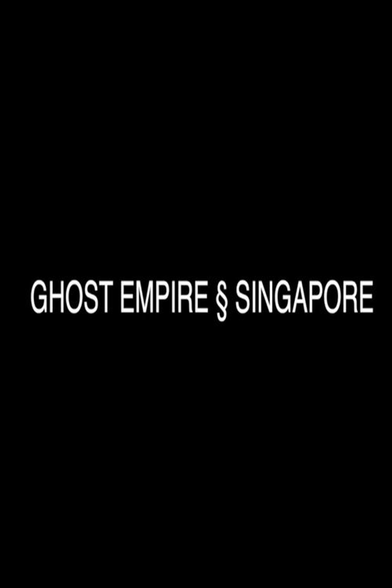 Ghost Empire § Singapore filmaffisch