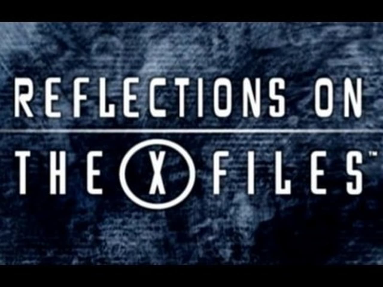 The X-Files - Season 0 Episode 82 : Reflections on the X-Files