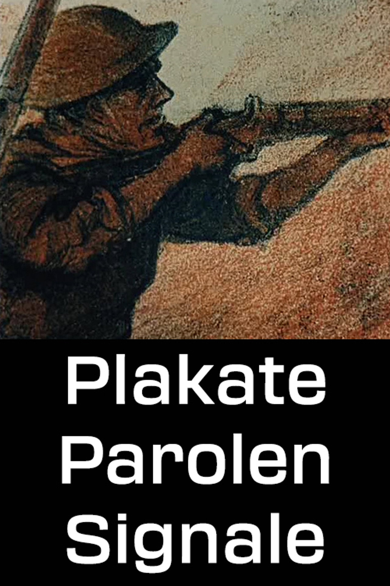 Plakate, Parolen, Signale filmaffisch