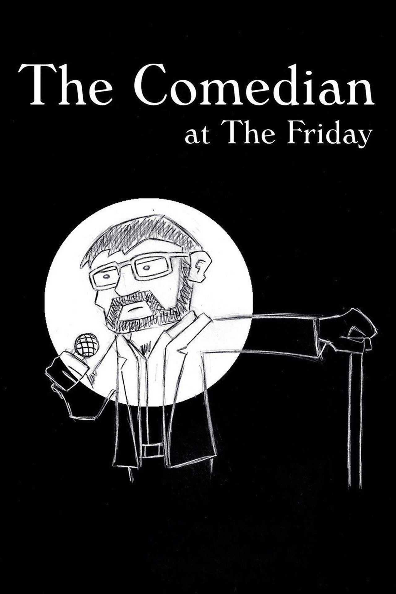 The Comedian at the Friday