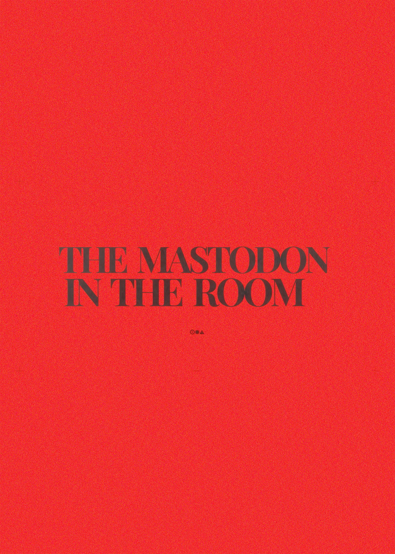 The Mastodon in the Room