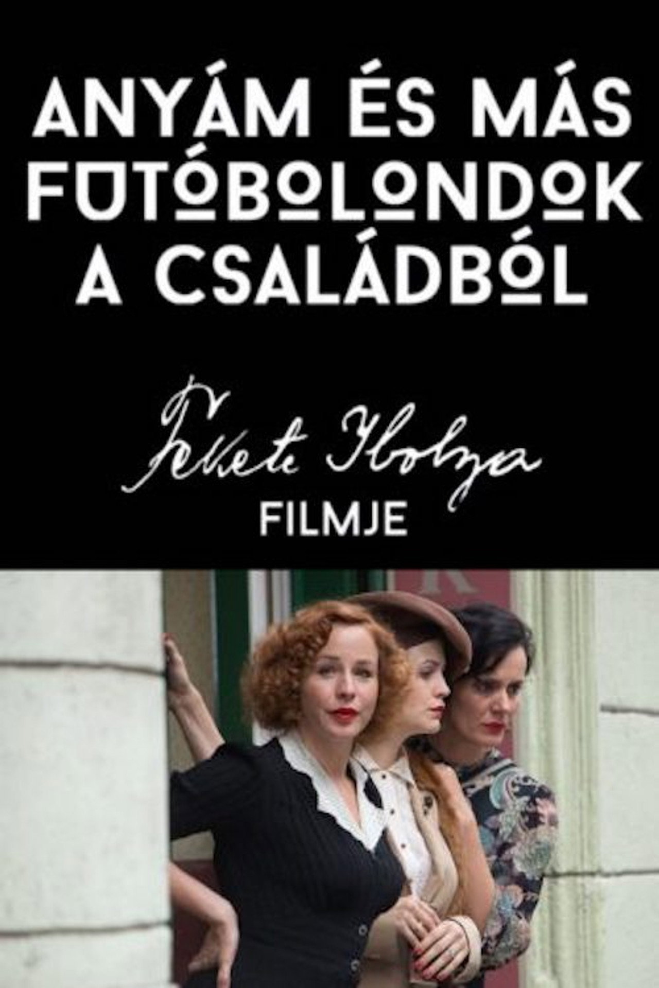 Anyám és más futóbolondok a családból – plakát 6