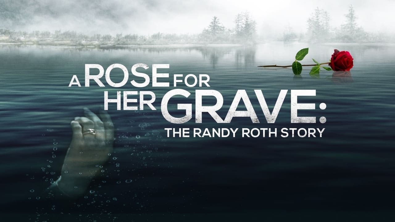 A Rose for Her Grave: The Randy Roth Story background