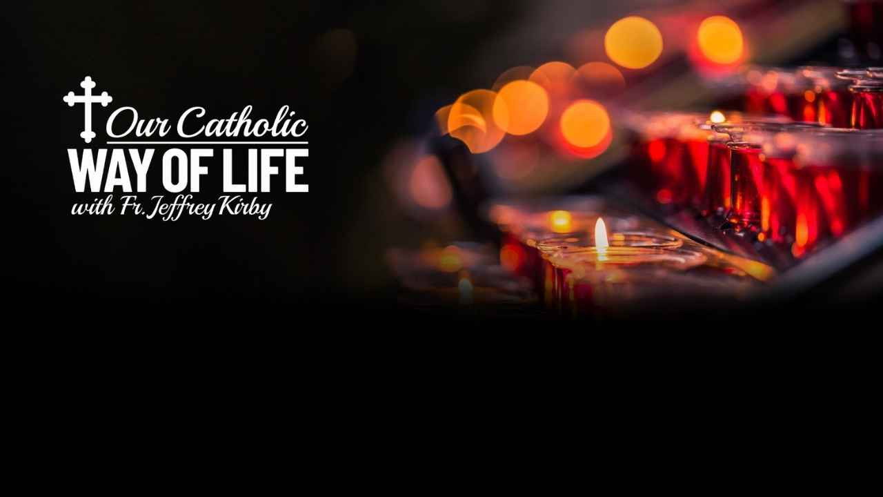 Our Catholic Way of Life