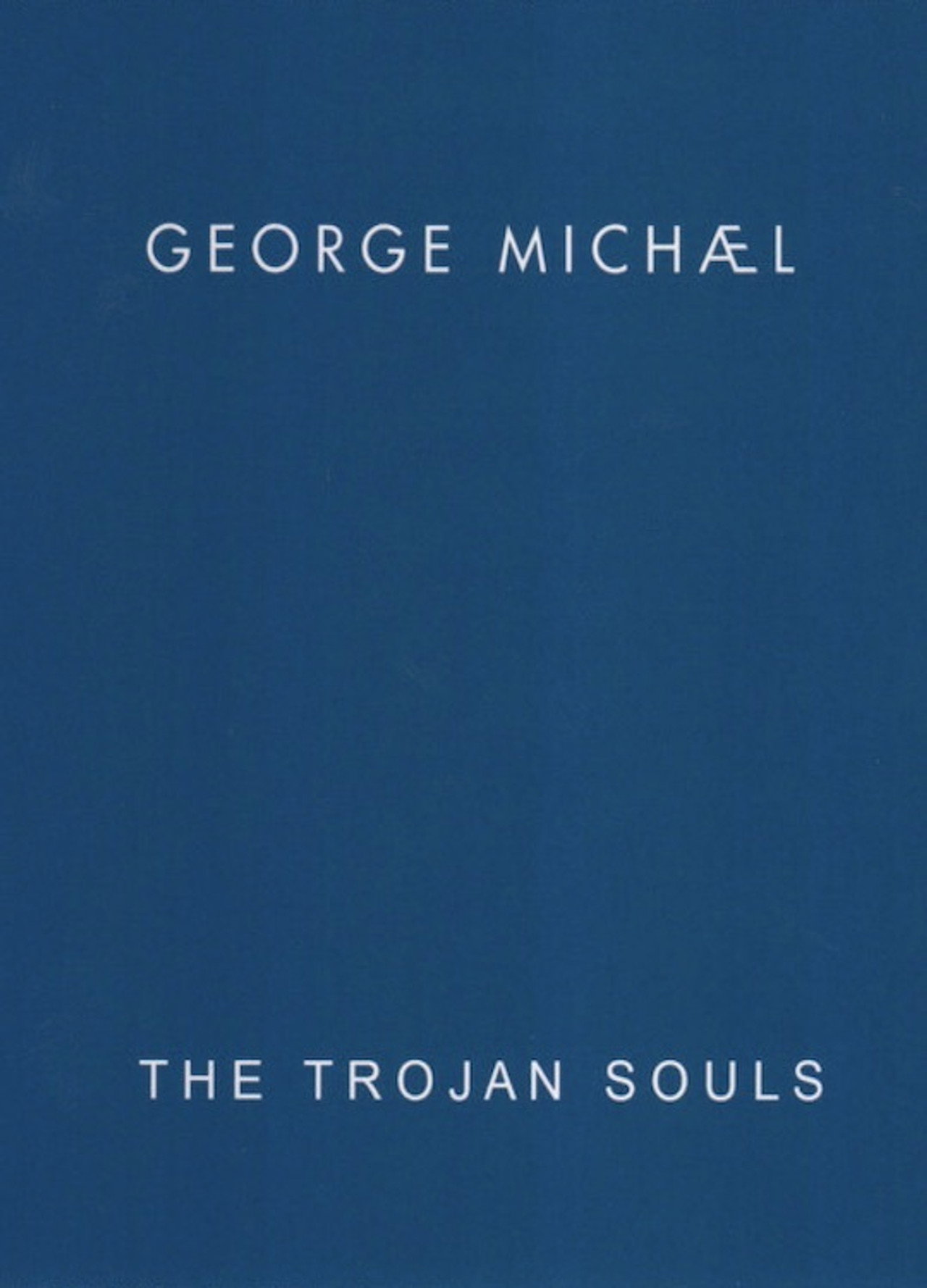 George Michael: The Trojan Souls
