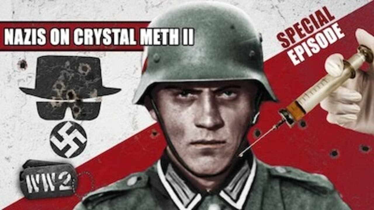 World War Two - Season 0 Episode 25 : Blitzkrieg on Speed - Nazis on Crystal Meth Part 2