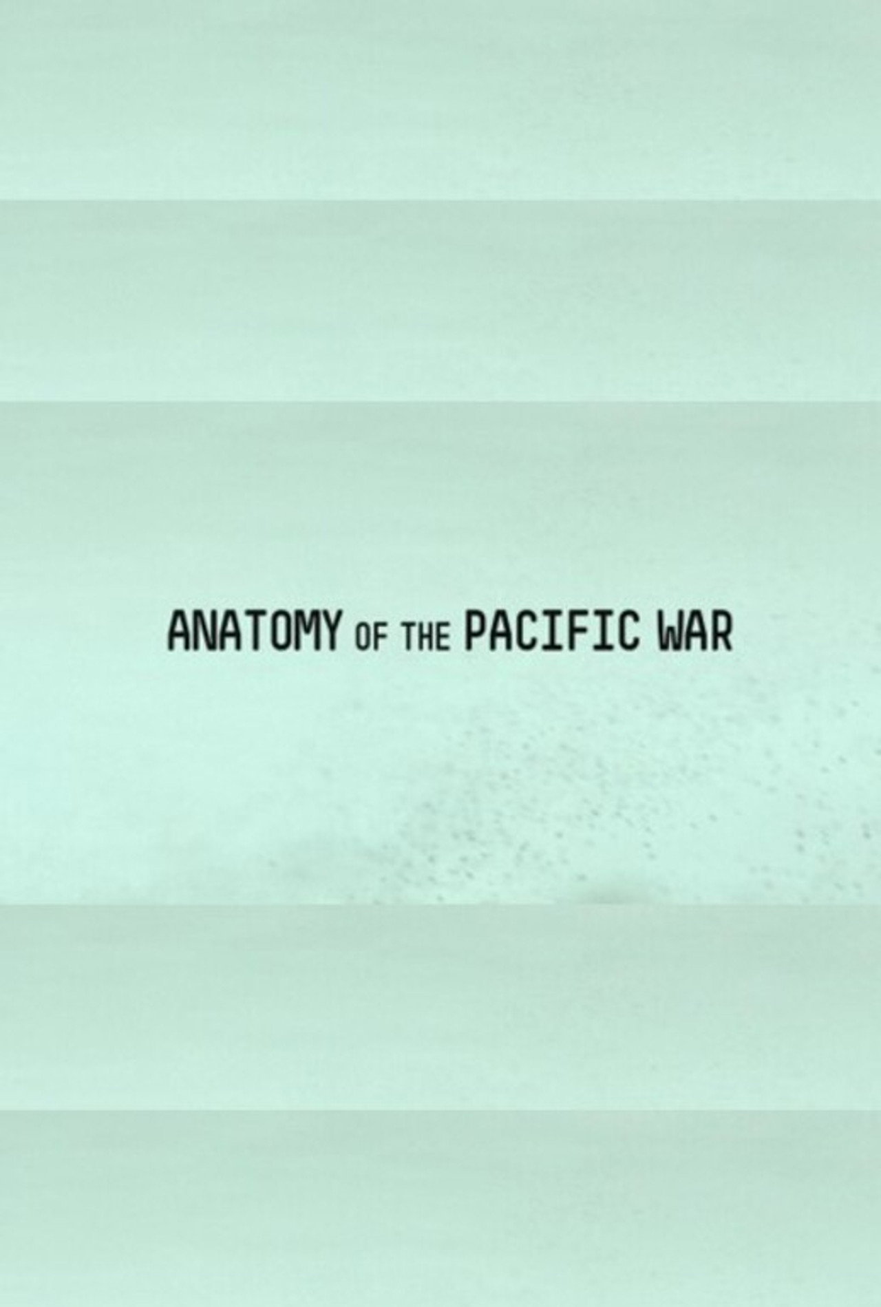 The Pacific: Anatomy of a War