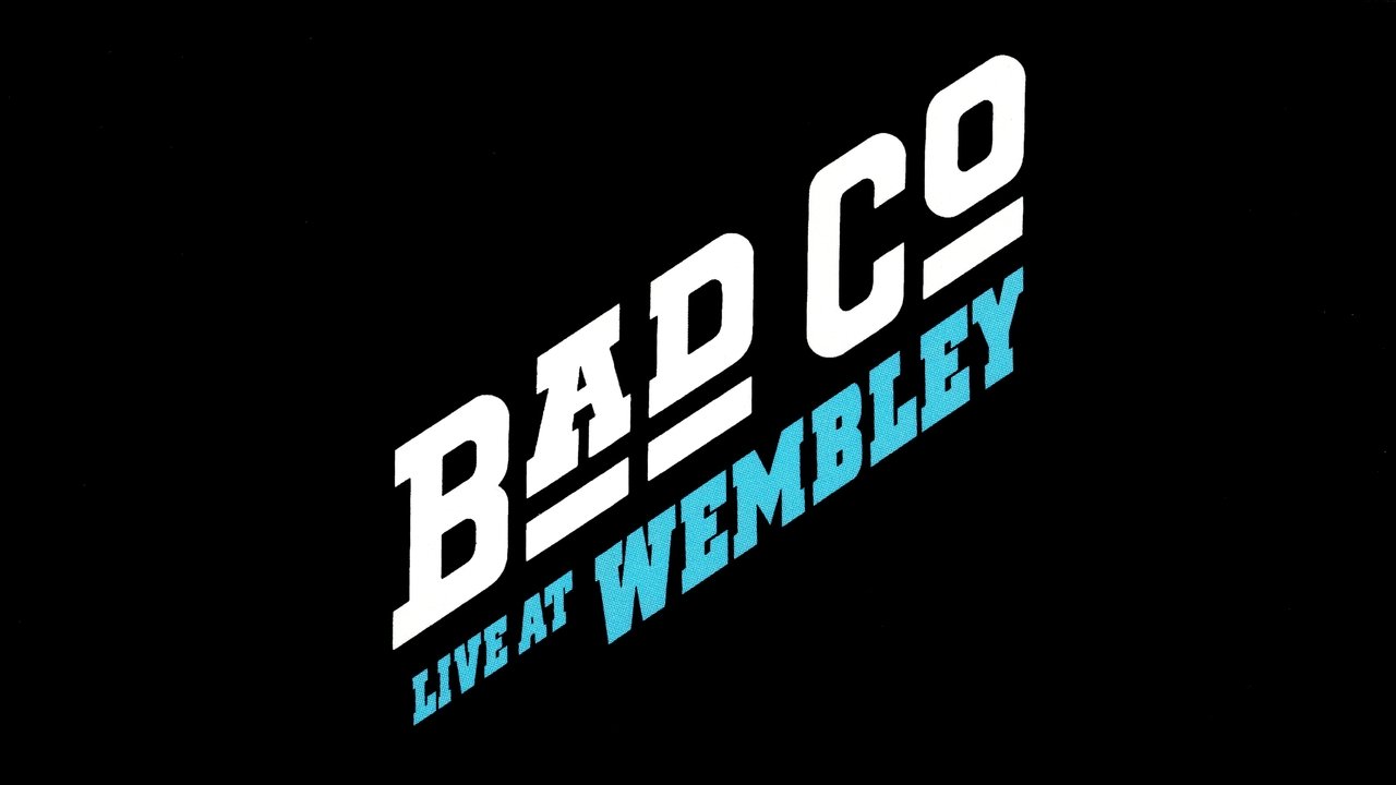Bad Company - Live At Wembley