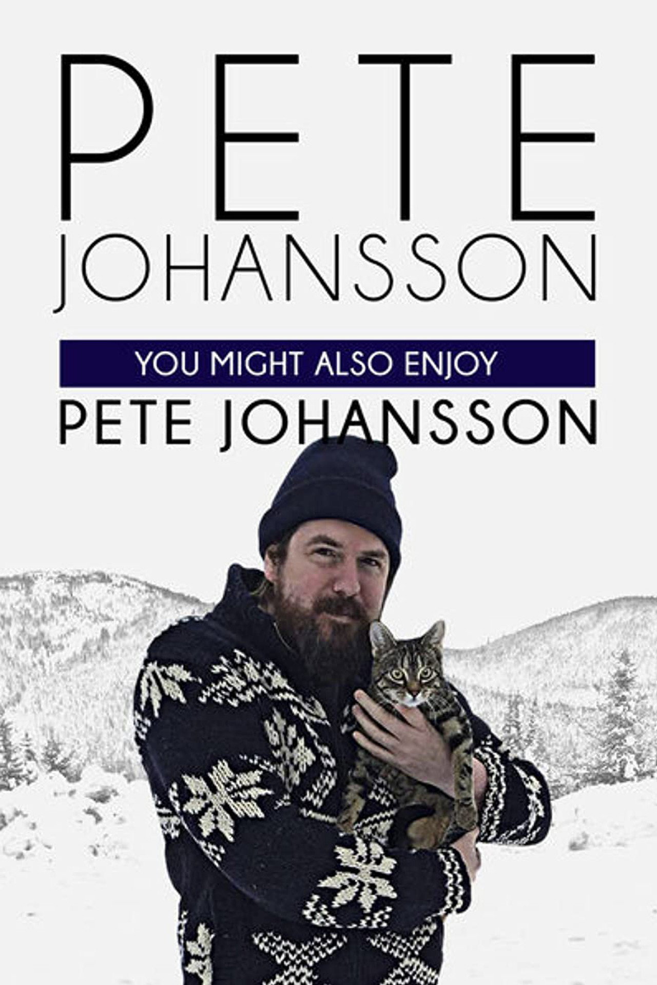 Pete Johansson: You Might Also Enjoy Pete Johansson filmaffisch