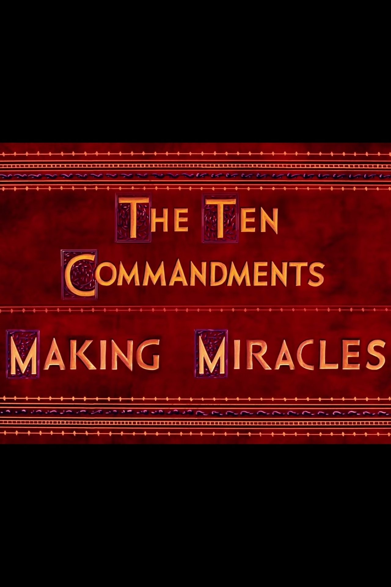 The Ten Commandments: Making Miracles The Ten Commandments: Making Miracles