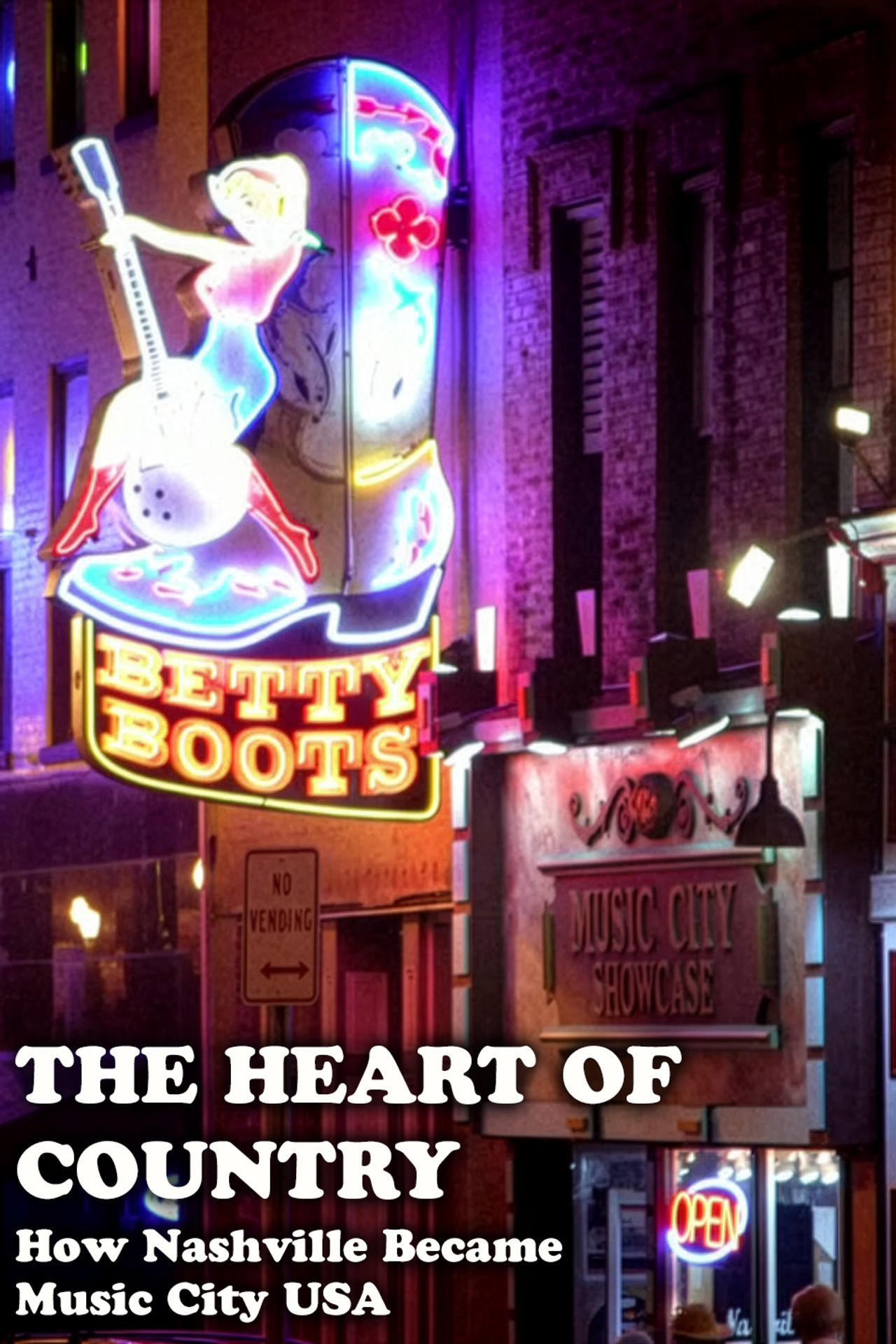 The Heart of Country: How Nashville Became Music City USA poster
