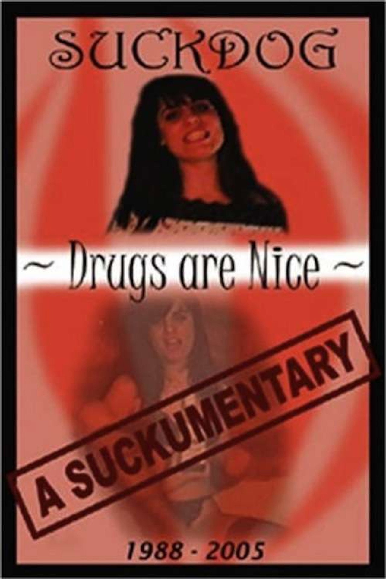 Suckdog: Drugs Are Nice - A Suckumentary 1988-2005 Backdrop
