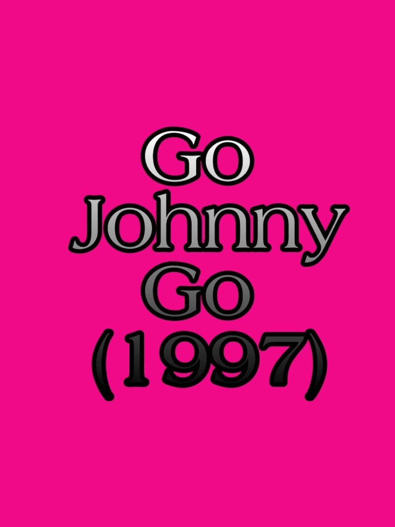 Go Johnny Go Go Johnny Go