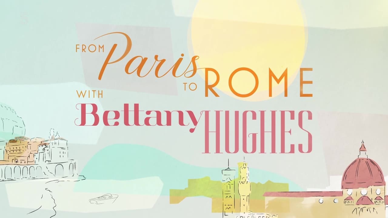 From Paris to Rome with Bettany Hughes background