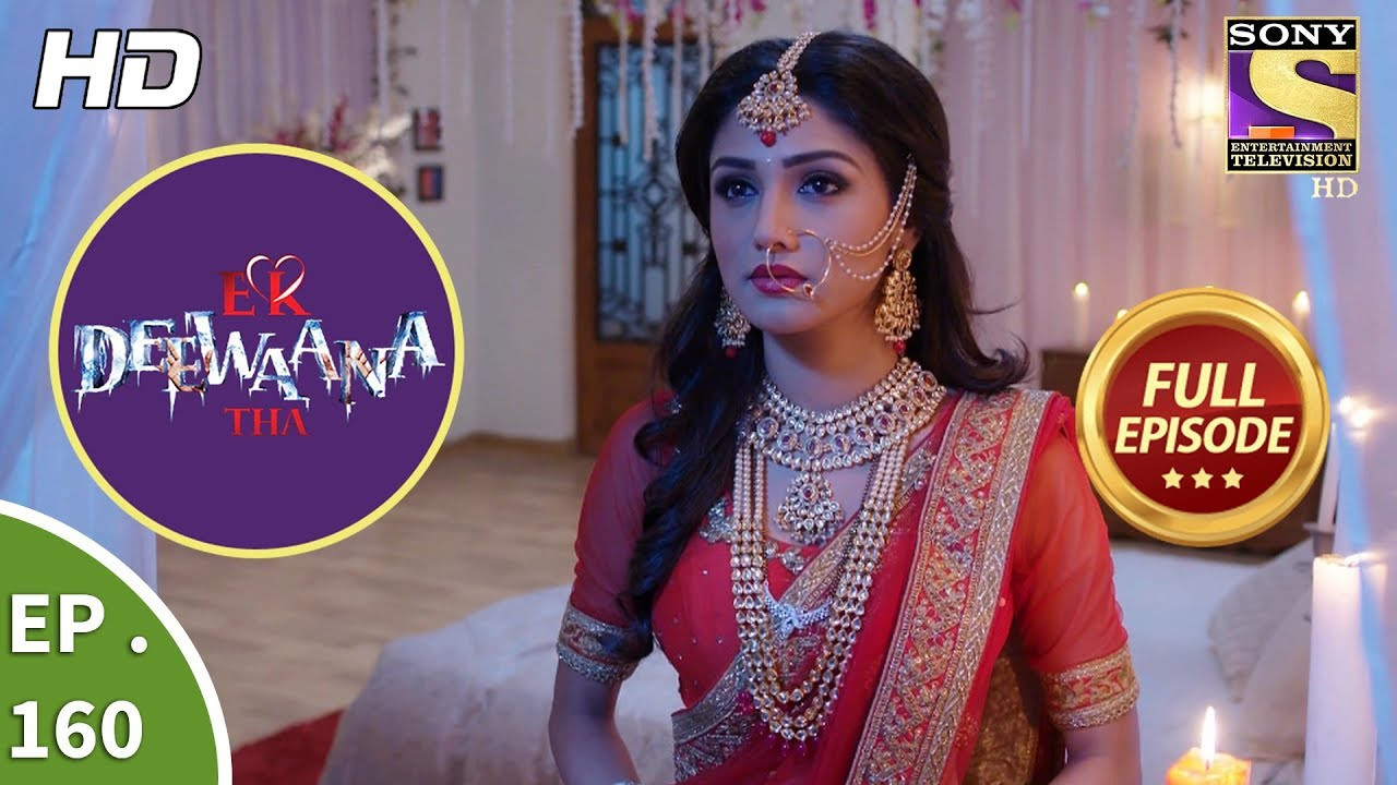 Ek Deewaana Tha — Épisode 160