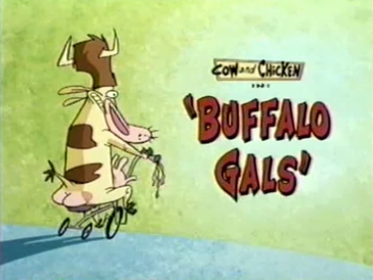 Cow and Chicken - Season 2 Episode 13 : Buffalo Gals