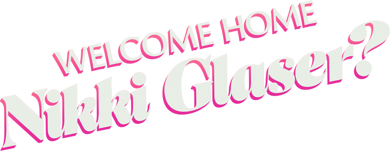 Welcome Home Nikki Glaser?