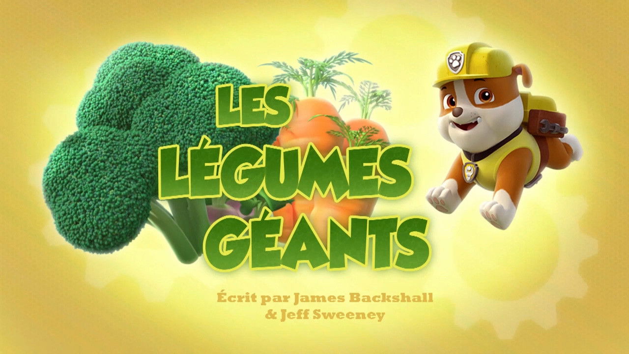 La Pat' Patrouille — Les Légumes géants