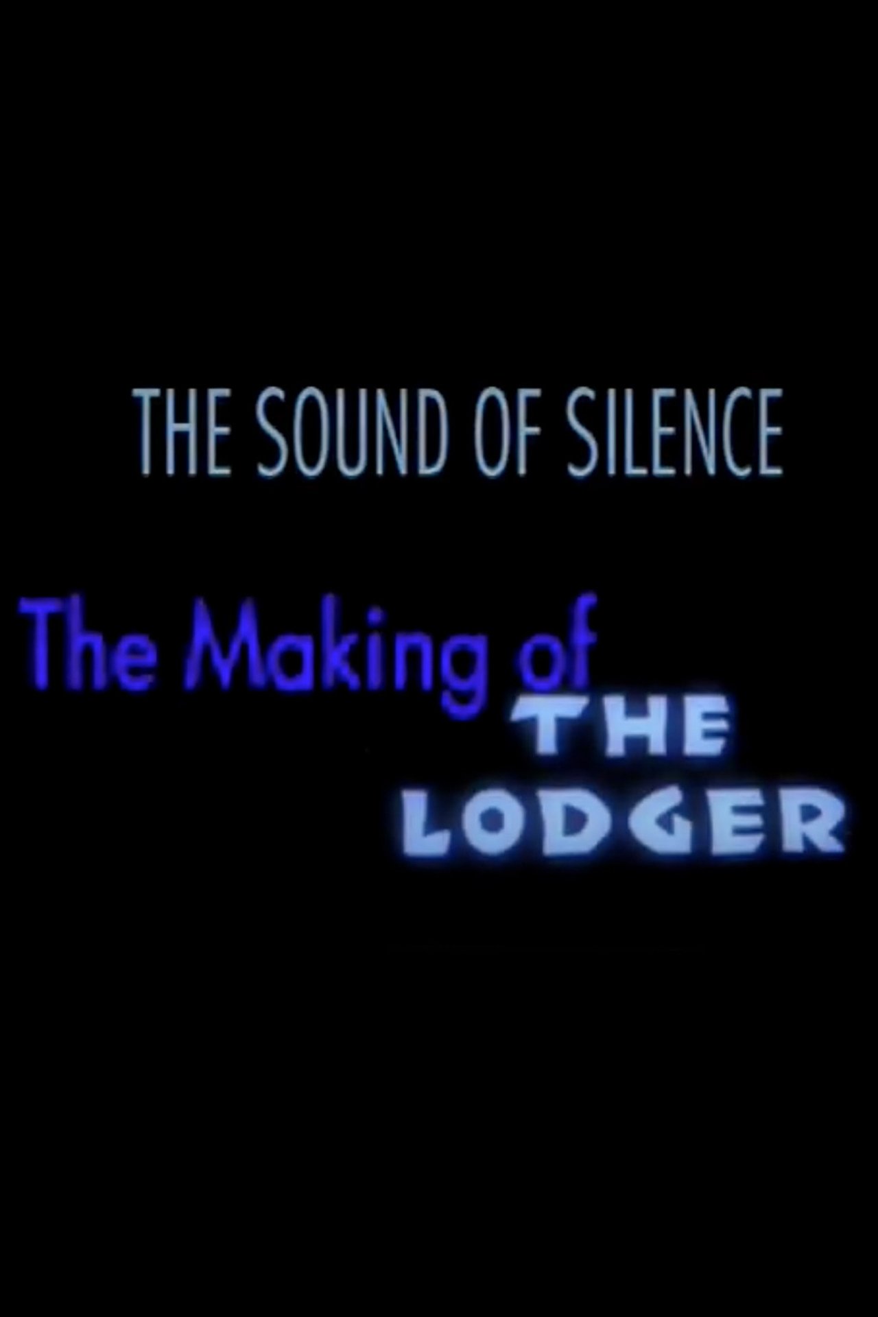 مشاهدة فيلم The Sound of Silence: The Making of 'The Lodger' مترجم بدون اعلانات - بوستر