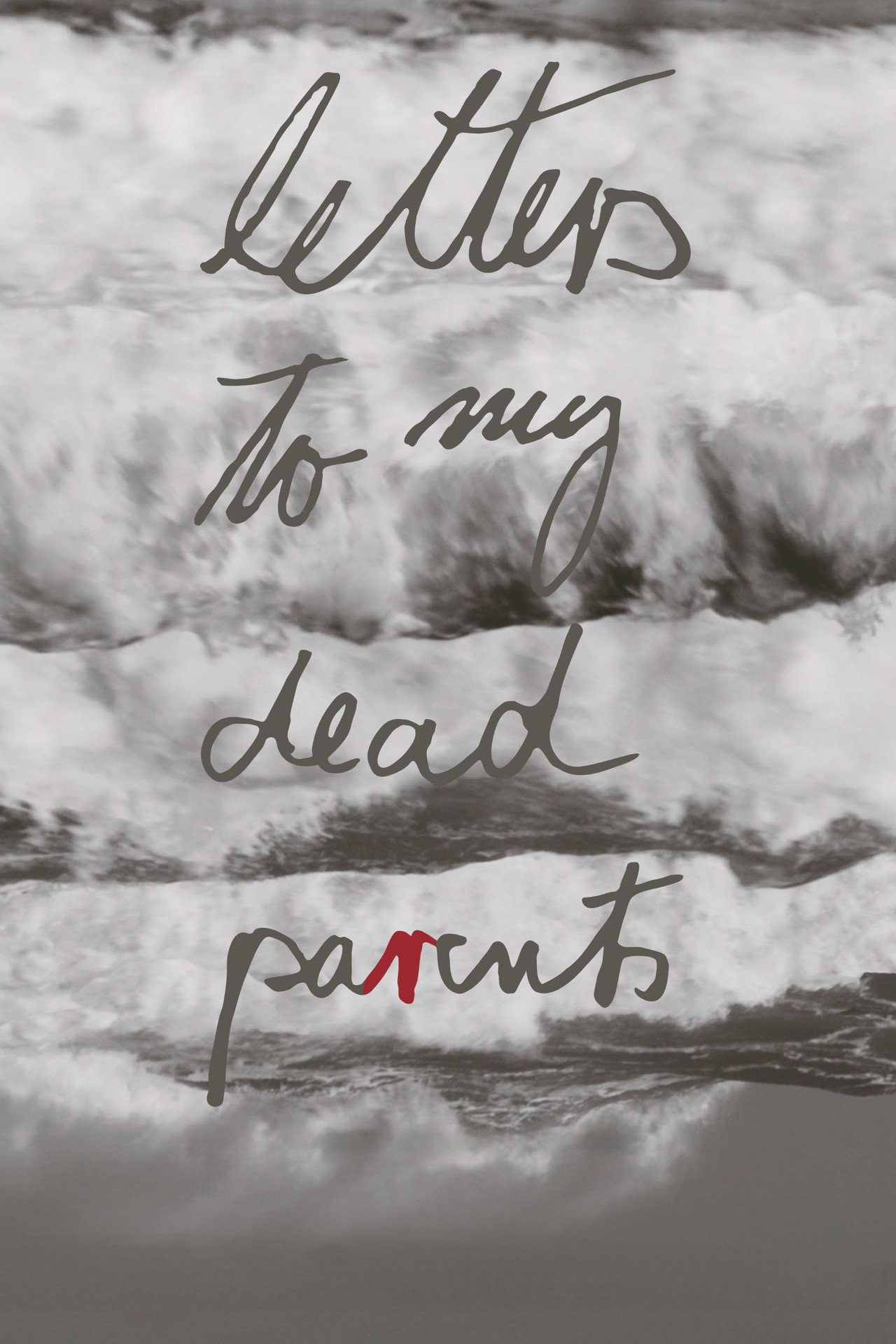 Letters to My Dead Parents
