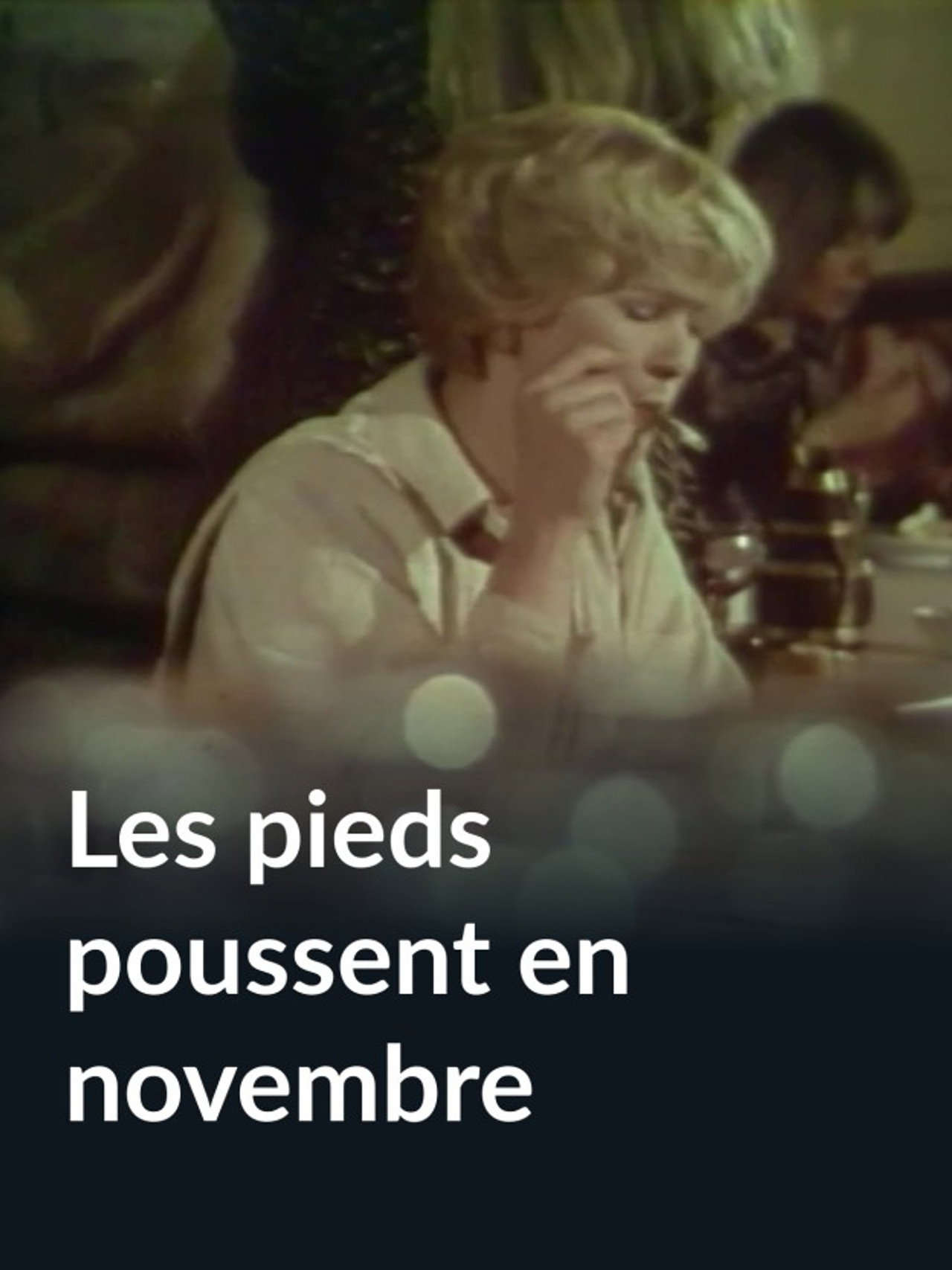 Les pieds poussent en novembre filmaffisch